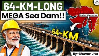 The World Can No Longer Compete With India: Kalpasar Mega Dam Project Explained | StudyIQ