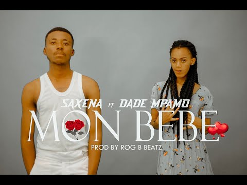Saxena - MON BEBE - feat. Dade mpamo (Official Video)