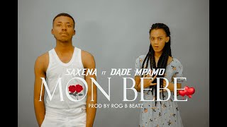 Saxena - MON BEBE - feat. Dade mpamo (Official Video)