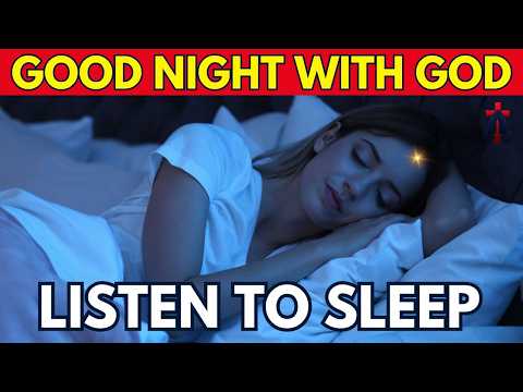 THE BEST PRAYER TO END YOUR DAY | Prayer for Sleep | Night Prayer | Sleep Blessed