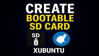 How to Create a Bootable SD Card for Xubuntu (Step‑by‑Step Guide)