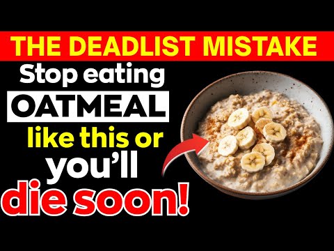 Eat Oatmeal? Avoid THESE 10 Dangerous MISTAKES | Oatmeal Mistakes Senior MUST Know | Senior Health