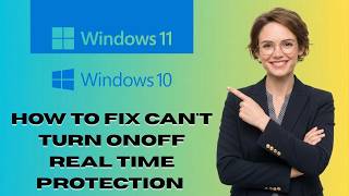 How to Fix Can't Turn OnOff Real Time Protection in Windows 11 10 (Latest Update)