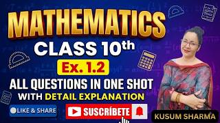 MATHS Class 10th II EX 1.2 Question - one shot II WITH detail explanation II maths classes by kusum