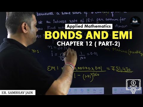 Chapter 12 (Part-2) Applied Maths BONDS AND EMI | BLJ Classes | Er. Sambhav Jain | Online Maths 12th