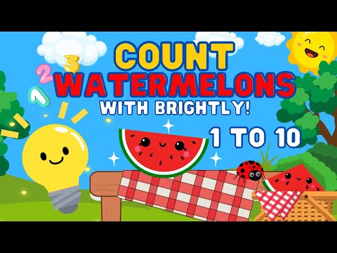 Count Watermelons with Brightly! | 1 to 10 + Watermelon Hunt Game