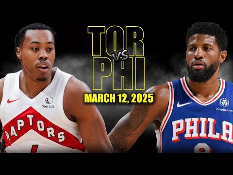 Philadelphia 76ers vs Toronto Raptors Full Game Highlights - March 12, 2025 | NBA Regular Season