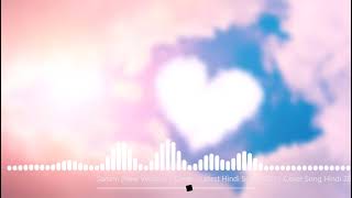 Sanam New Version   Cover   Latest Hindi Song 2021   Cover Song Hindi 2021