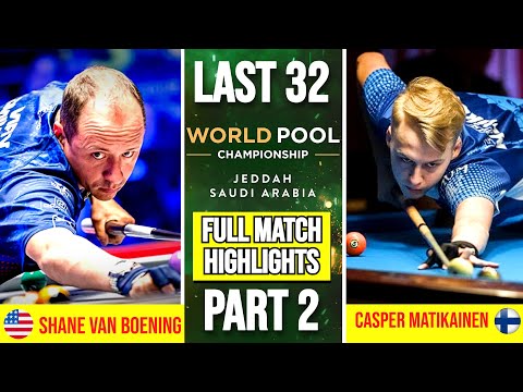 Shane Van Boening vs Casper Matikainen LAST 32 Highlights | World Pool Championship 2025 PART 2