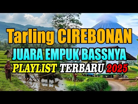 TARLING CIREBONAN ENAK DIDENGAR PLAYLIST 2025 || JUARA TARLING SAAT HUJAN PAGI