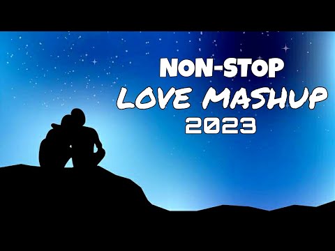 Nonstop Love Mashup 2023 | Music for Sleeping/ Studying/Relaxing/Traveling | Jukebox