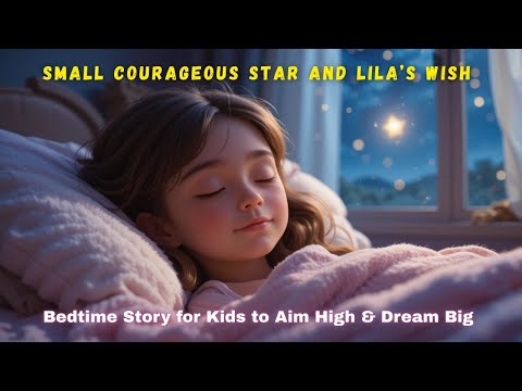Inspiring Bedtime Story for Kids: The Little Star and the Dreamer's Journey
