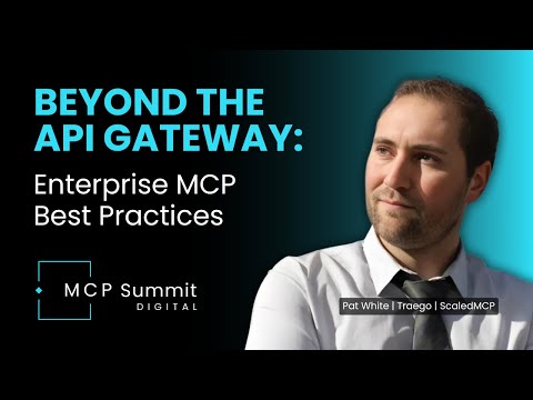 Scaling Enterprise MCP: Best Practices, Nexuses, and Security with Pat White