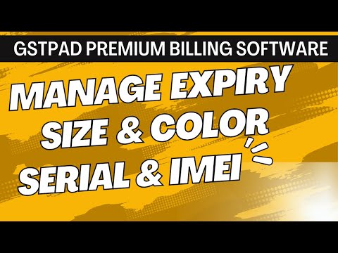 How to manage Expiry , Serial & IMEI and Size & color wise entries