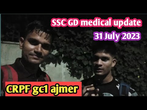 SSC GD medical review 31 July 2023👍 CRPF gc1 ajmer कैसे हो रहा medical?#sscgdmedicalupdate #sscgd