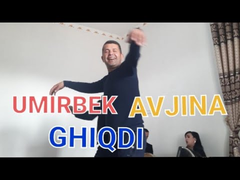 UMIRBEK AVJINA GHIQDI