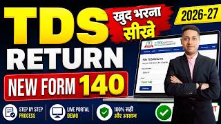 TDS Return Filing 2026-27 | New Form 140 Complete Process | Step-by-Step | TDS Return Kaise Bhare