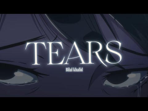 Tears - Bilal khalid ft.Dia Kumari 