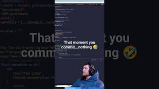 When you commit... nothing! 😂🤦‍♂️ #devlife #twitch #streamer #fail