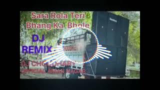 Sara rola Teri bhang ka bhole song Sitti Remix Dj choudhary official aman bhole song 