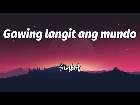 Gawing Langit Ang Mundo Lyrics- Siakol