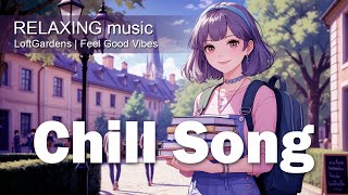 Chill Song | Feel Good Vibes | Happy Study Mood | Campus Aesthetic + Light Motivational Beats