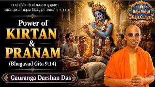 Rajavidya Rajaguhya Yoga #14 | Power of Kirtan & Pranaam | BG 9.14 | Gauranga Darshan Das