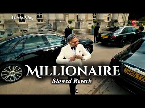 Millionaire ( Slowed + Reverb ) - Yo Yo Honey Singh