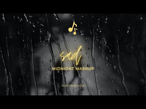 MidNight Sad Mashup  | slowed + reverb mix | RelaX-LofI