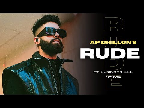 AP Dhillon - Rude (New Song) Gurinder Gill | Shinda Kahlon | AP Dhillon New Song