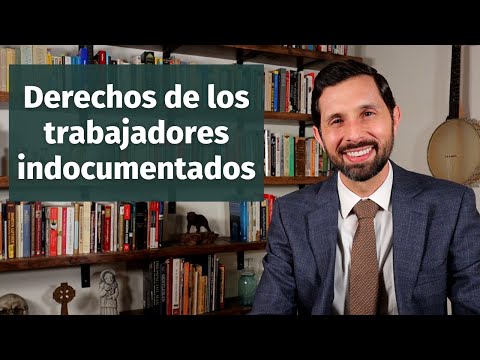 Derechos de los trabajadores indocumentados (ley federal y de California)