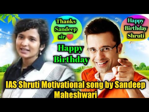 IAS Shruti Sharma Motivational 🎯 Song By Sandeep Maheshwari !! Happy Birthday Shruti Sharma ♥️
