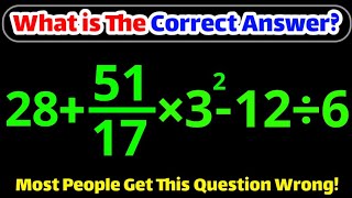 What’s the Correct Answer? Many People Get This Math Question Wrong!