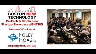 #BNT105 Boston New Technology FinTech & Blockchain Startup Showcase - Welcome and Introductions