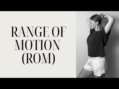RANGE OF MOTION (ROM)