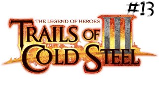The Legend of Heroes: Trails of Cold Steel III - Session 13 (1)