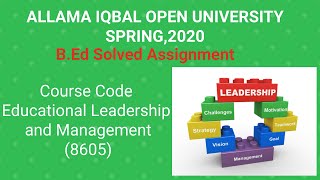Solved Assignment Code 8605 (Educational leadership and Management ) SEMESTER SPRING 2020