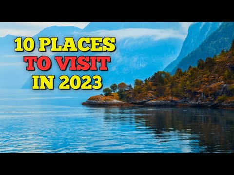 Top 10 Must-Visit Destinations in 2023 | Travel Guide and Recommendations