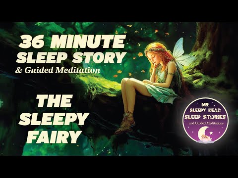 36 Minute Sleep Story For Kids THE SLEEPY FAIRY Guided Meditation For Children & Kids Bedtime Story