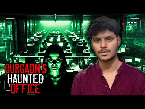 Gurgaon's Haunted Office || Real Horror story ||