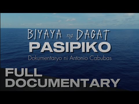 Biyaya ng Dagat Pasipiko | Dokumentaryo ni Antonio Cabubas