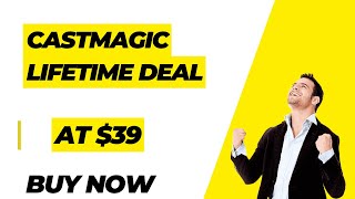Castmagic lifetime deal $39 on Appsumo   Castmagic review