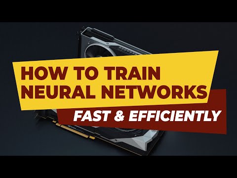 How to Train Neural Networks Fast and Efficiently | Tutorial