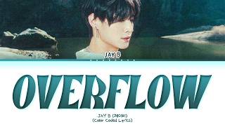 [ORDER #7] Jay B Overflow Lyrics (Color Coded Lyrics)