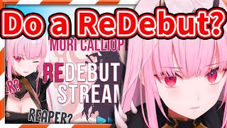 Should Calli Do a REDEBUT? 【Mori Calliope / HololiveEN】