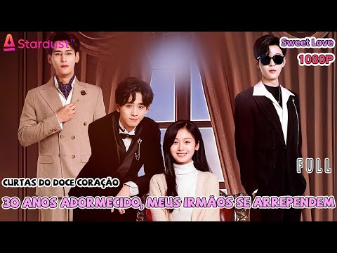 【Concluído】《 Anos Adormecido, Meus Irmãos se Arrependem》丨长眠后三个哥哥为我白了头 丨 Legendas em português