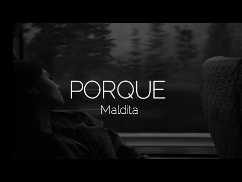 PORQUE - Maldita | Lyrics |
