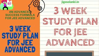 3 week study plan for jee advanced