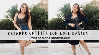 IDEAS de OUTFITS con prendas BÁSICAS + Tips de Moda SUSTENTABLE🌙