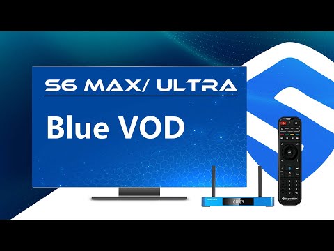 SuperBox S6 Max/S6 Ultra Blue VOD Demonstration